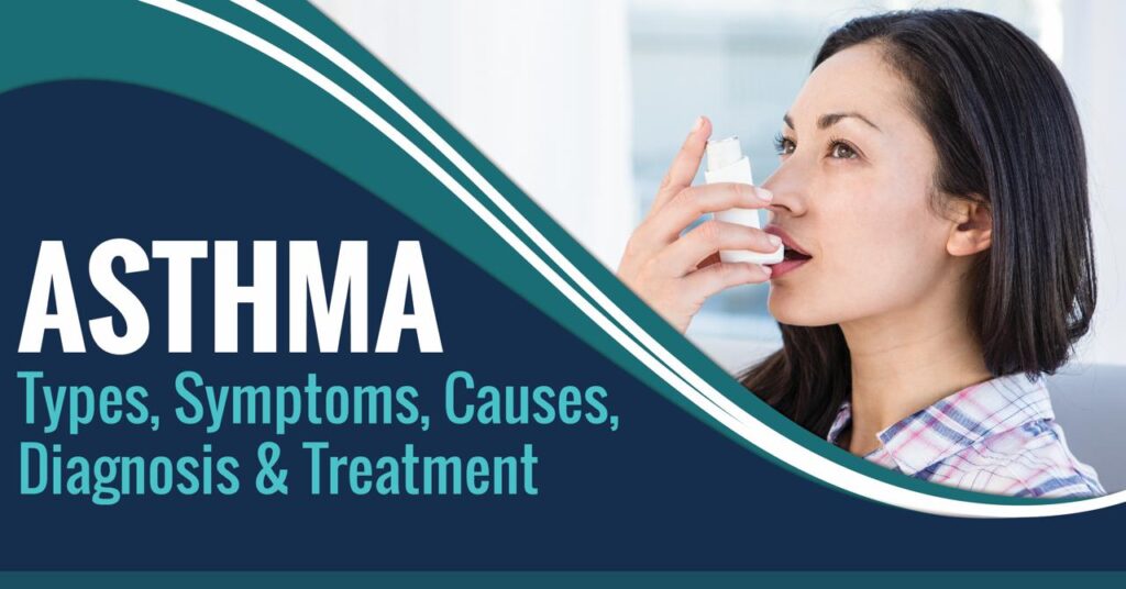 Asthma- Types, Symptoms, Causes, Diagnosis & Treatment