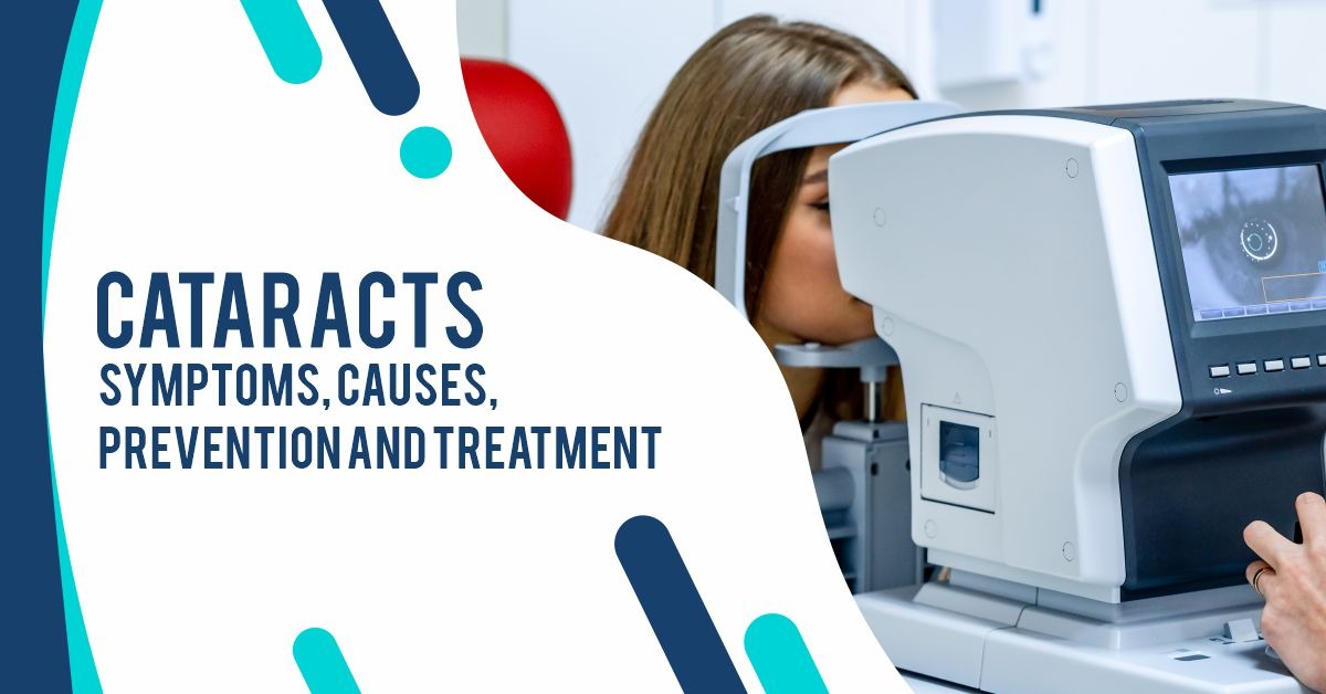 Cataracts – Symptoms, Causes, Prevention and Treatment