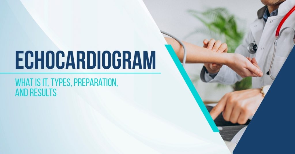 Echocardiogram: What is It, Types, Preparation, and Results