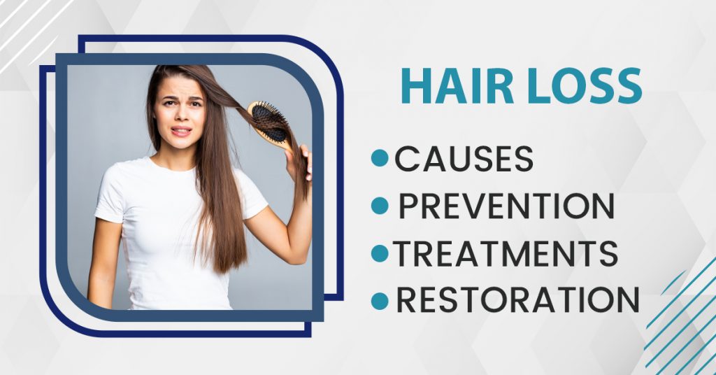 Hair Loss: Causes, Prevention, Treatments, and Restoration