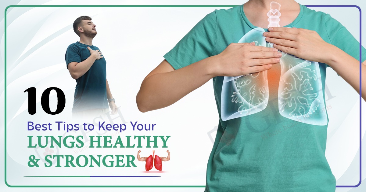 10 Best Tips to Keep Your Lungs Healthy & Stronger