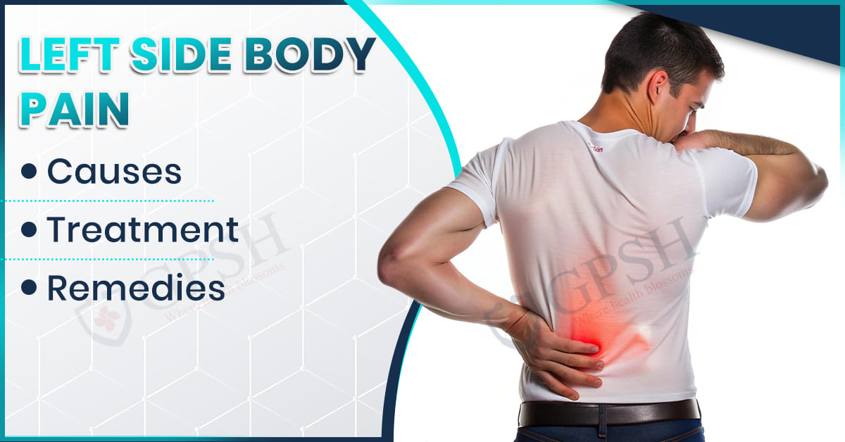 Left Side Body Pain: Causes and Treatment, Remedies